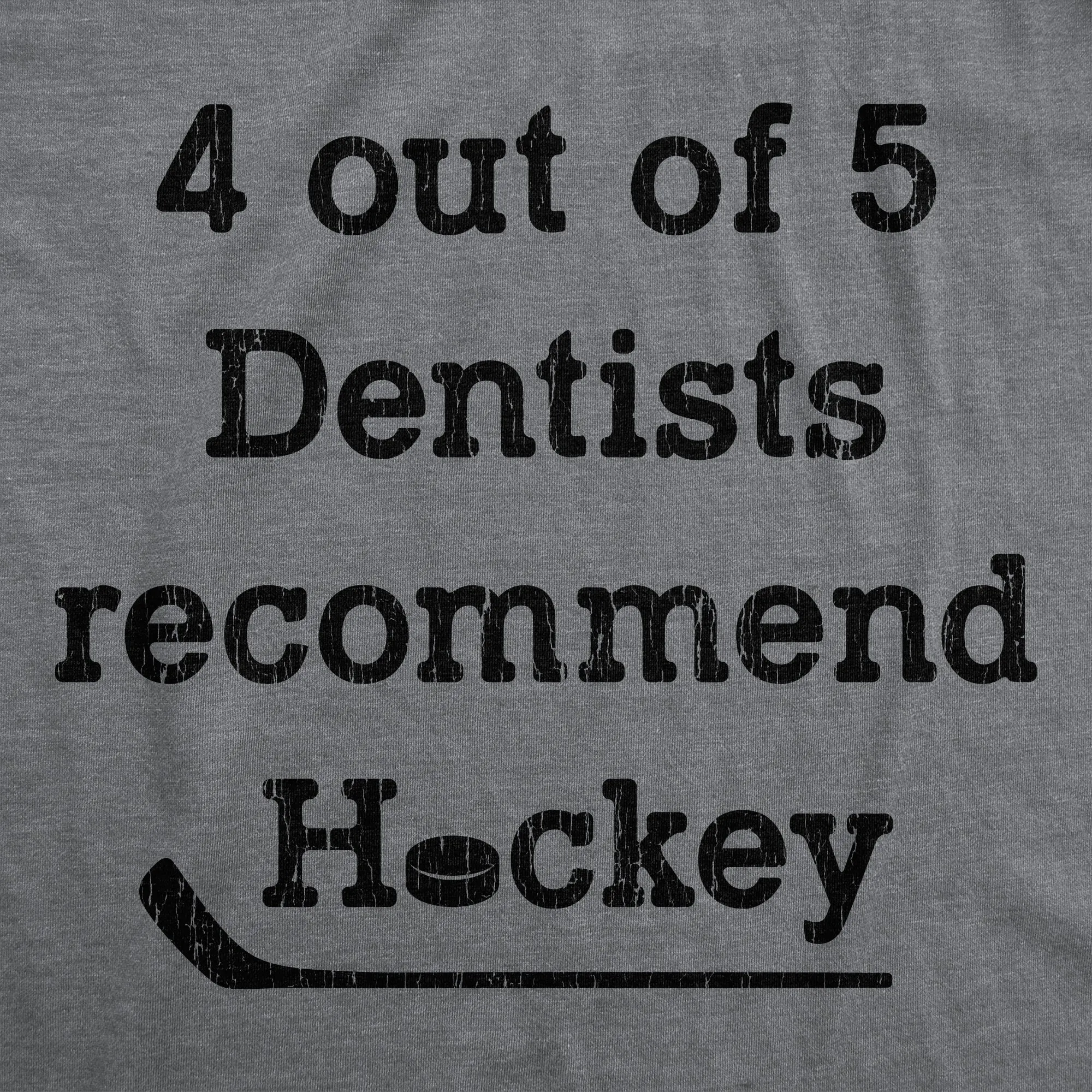 4 Out Of 5 Dentists Recommend Hockey Men's T Shirt