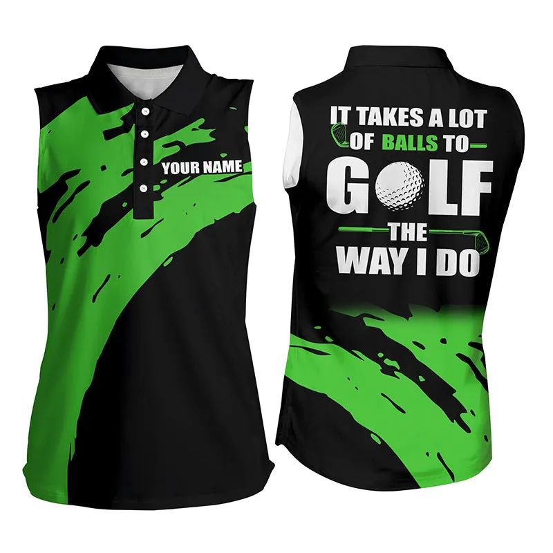 Custom It Takes A Lot Of Balls To Golf The Way I Do Multicolor Polo Shirt, Funny Black Women Sleeveless Polo Shirt