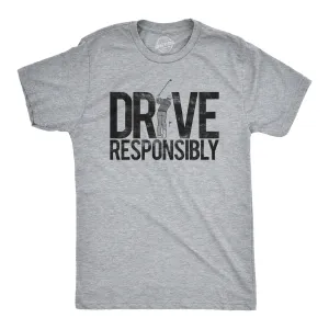 Drive Responsibly Men's T Shirt