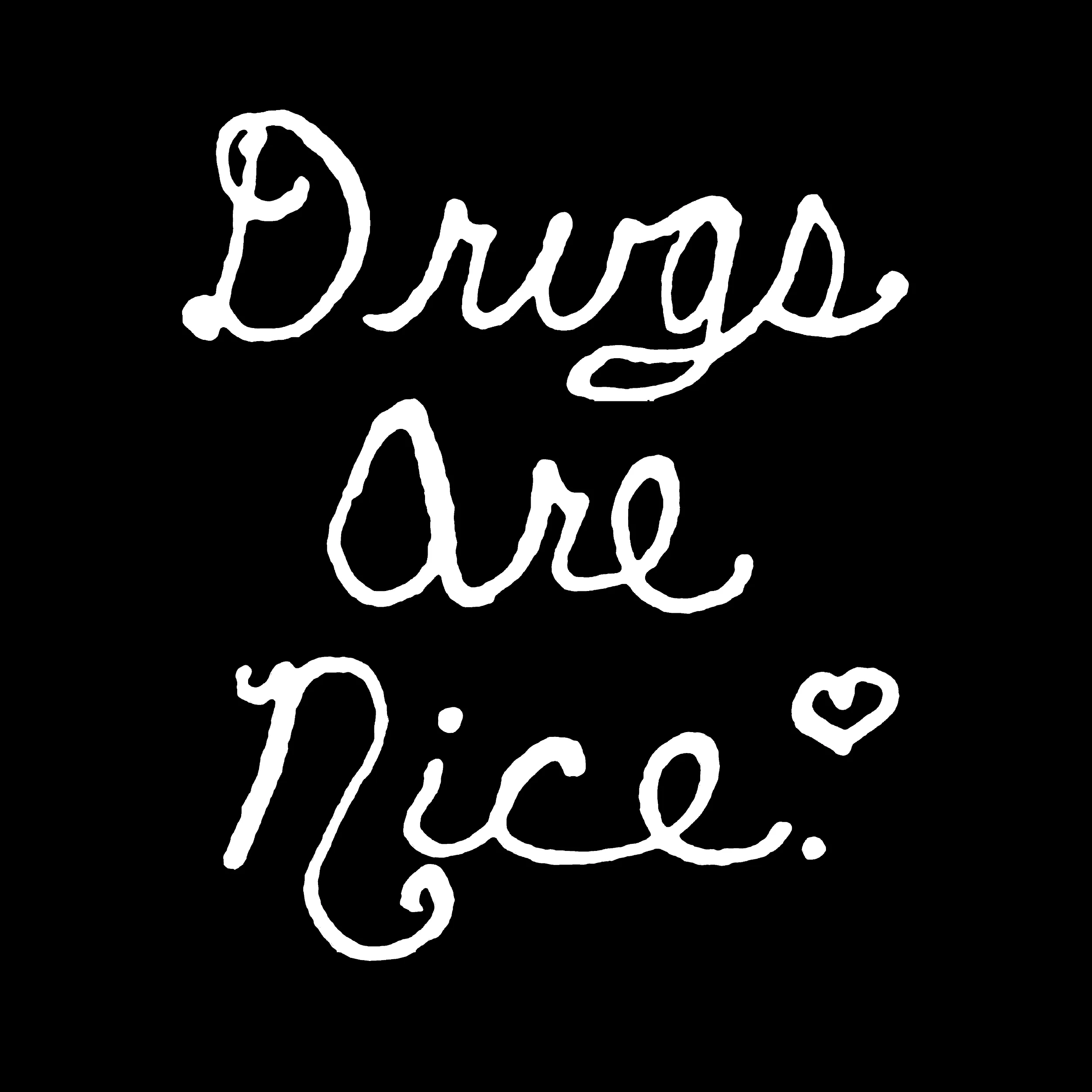 Drugs Are Nice Slim Fit Tee