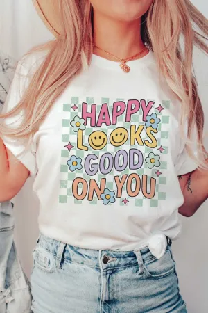 HAPPINESS LOOKS GOOD ON YOU Graphic Tee