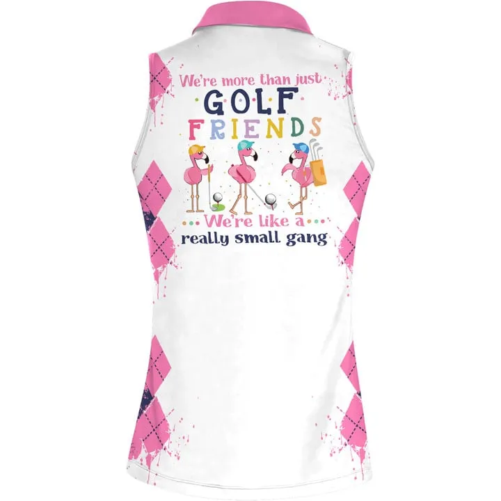 We're More Than Just Golf Friends Small Gang Women Short Sleeve Polo Shirt Sleeveless Polo Shirt